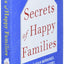 The Secrets of Happy Families: Improve Your Mornings, Tell Your Family History, Fight Smarter, Go Out and Play, and Much More