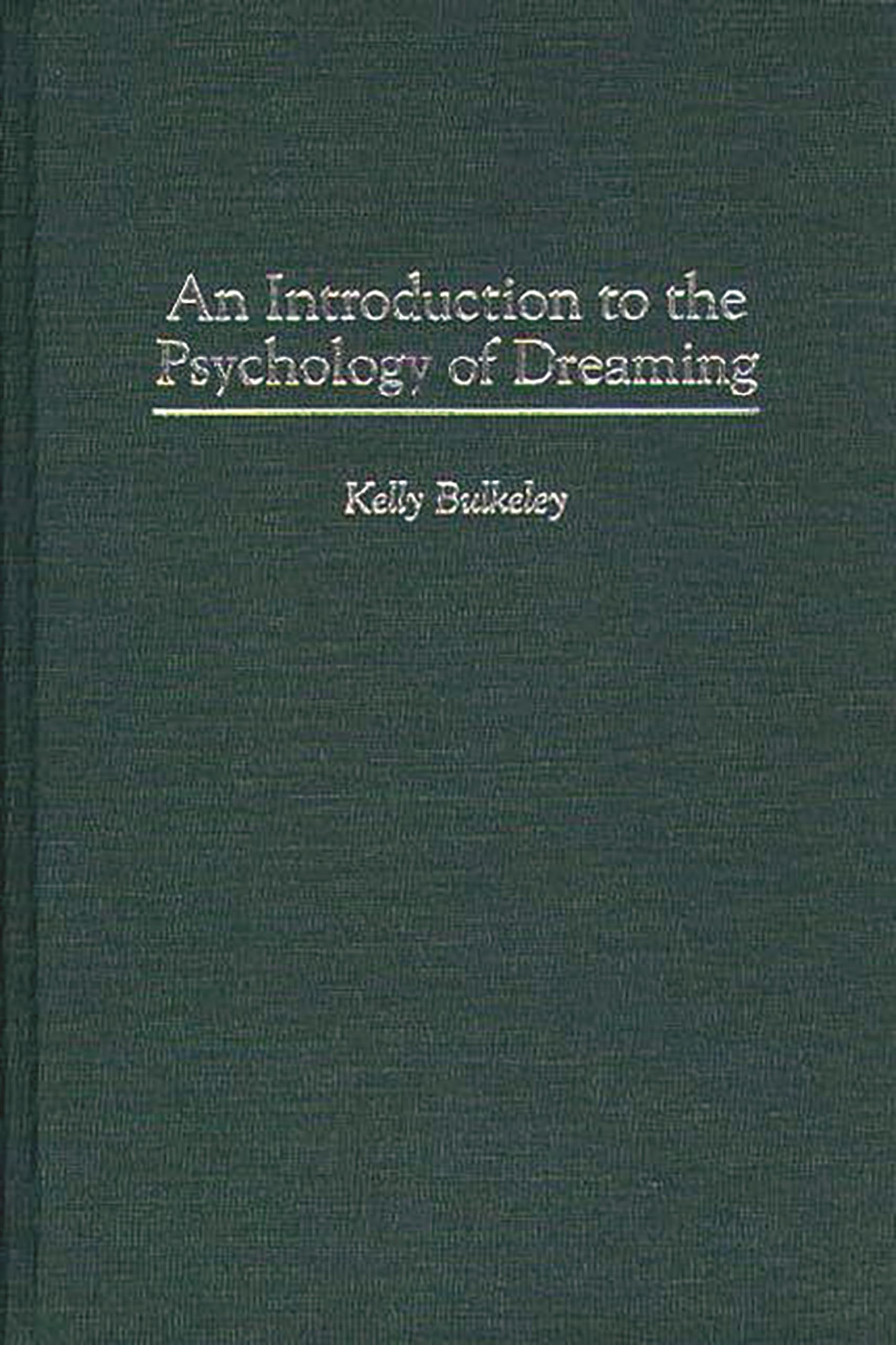 An Introduction to the Psychology of Dreaming