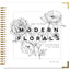 How To Draw Modern Florals: An Introduction To The Art of Flowers, Cacti, and More