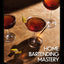 Home Bartending Mastery: Iconic Cocktails to Build Skills and Drink Better