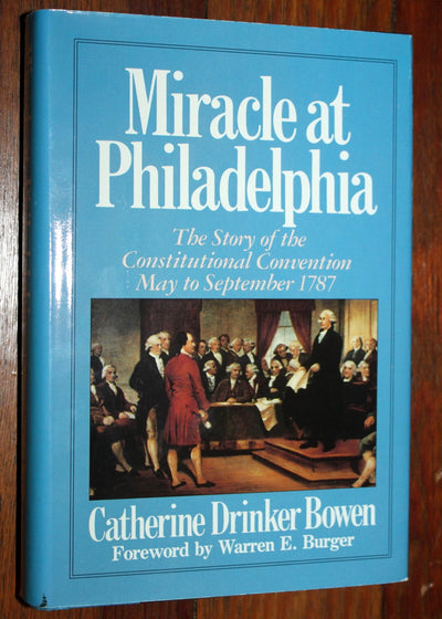 Miracle at Philadelphia: The Story of the Constitutional Convention, May to September 1787