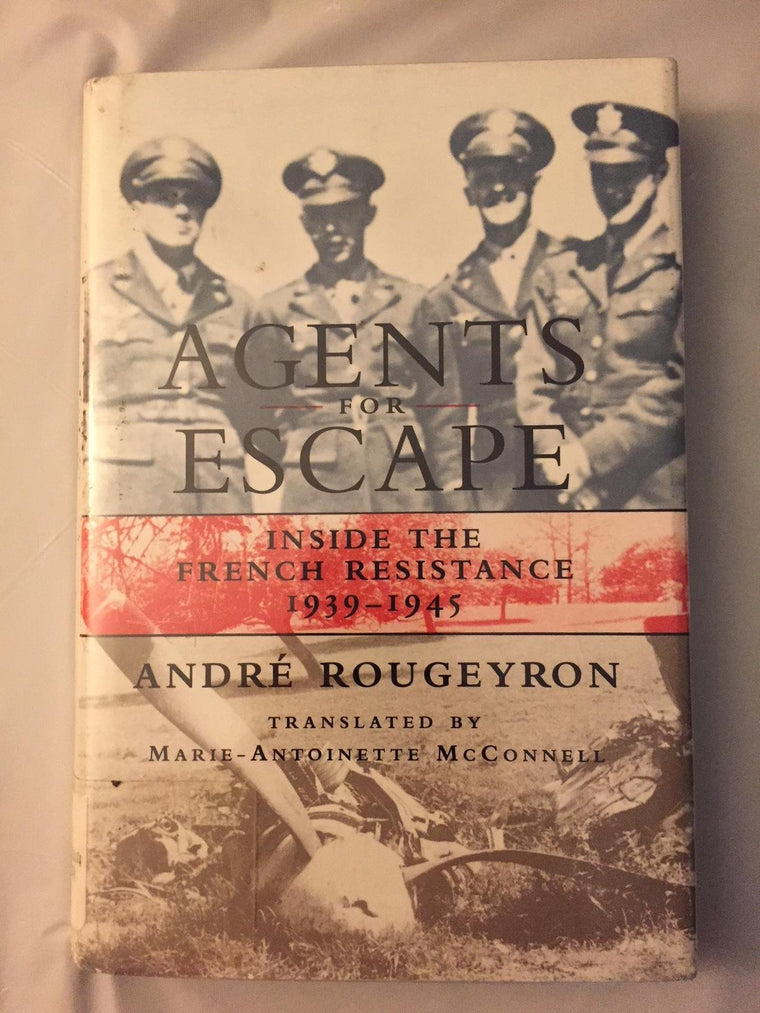 Agents for Escape: Inside the French Resistance, 1939-1945