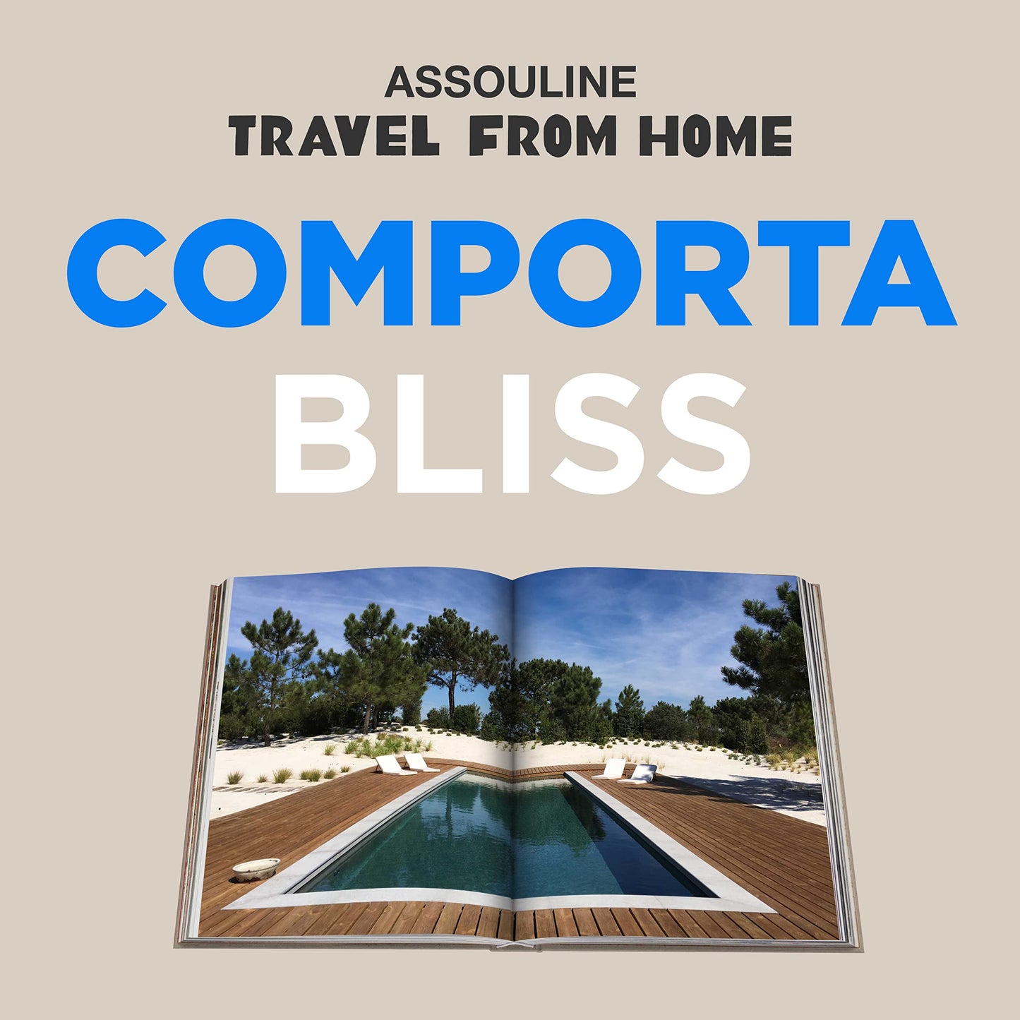 Comporta Bliss by Ganay, Carlo - Assouline Coffee Table Book