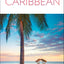 DK Caribbean: Must-See Sights. Culture & History. Detailed Maps & Tours. Covers Dominican Republic, Bahamas, & mor (Travel Guide)