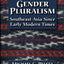 Gender Pluralism: Southeast Asia Since Early Modern Times
