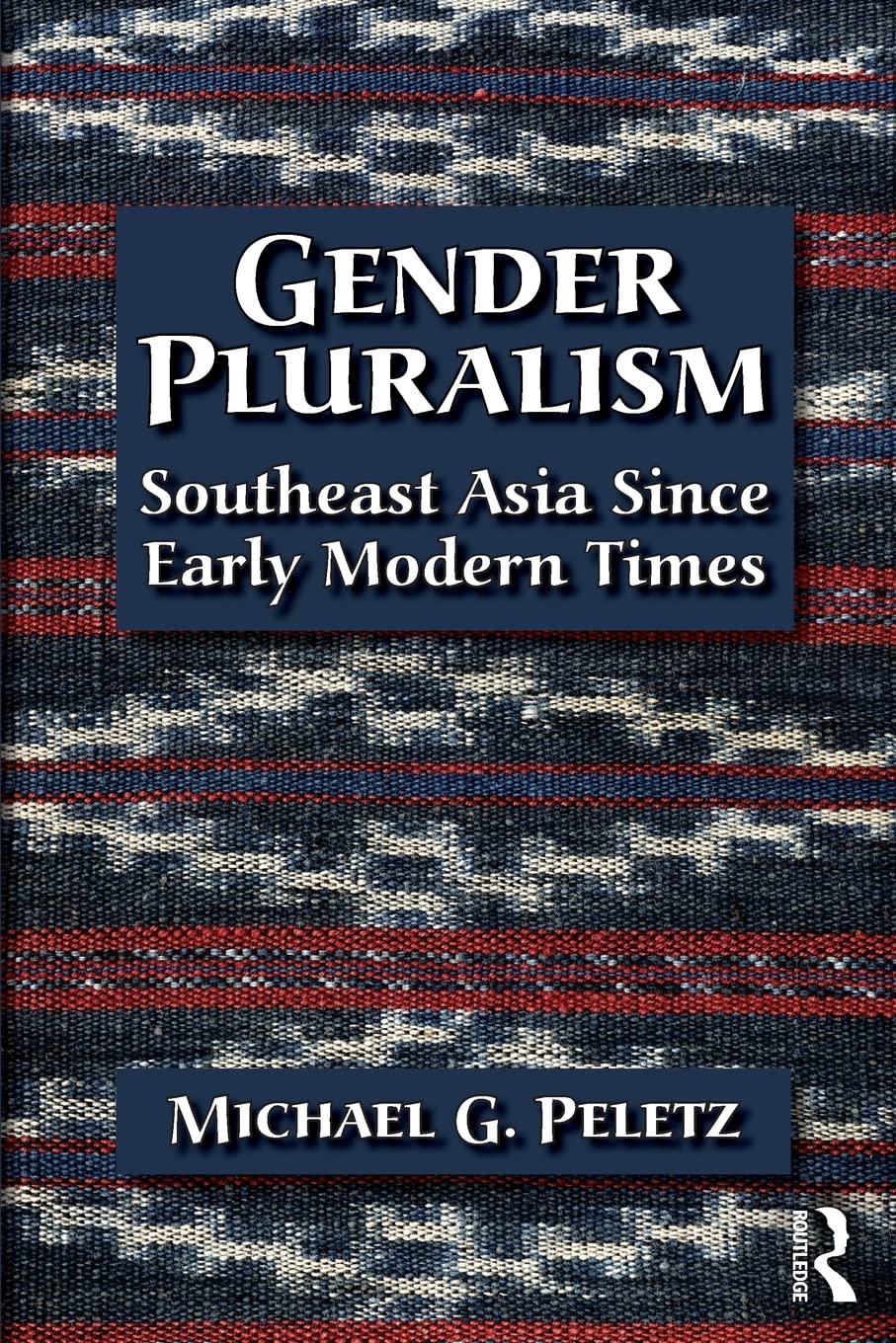 Gender Pluralism: Southeast Asia Since Early Modern Times