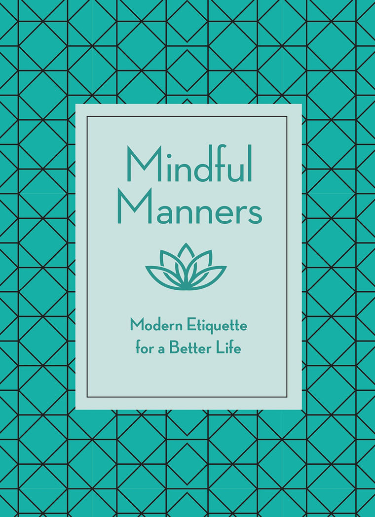 Mindful Manners: Modern Etiquette for a Better Life