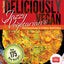 Jazzy Vegetarian's Deliciously Vegan: Plant-Powered Recipes for the Modern, Mindful Kitchen