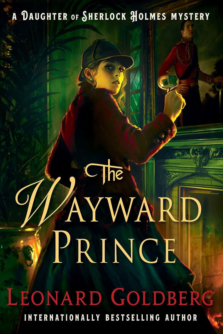 The Wayward Prince: A Daughter of Sherlock Holmes Mystery (The Daughter of Sherlock Holmes Mysteries, 7)
