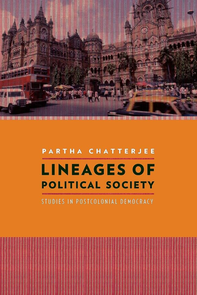 Lineages of Political Society: Studies in Postcolonial Democracy (Cultures of History)