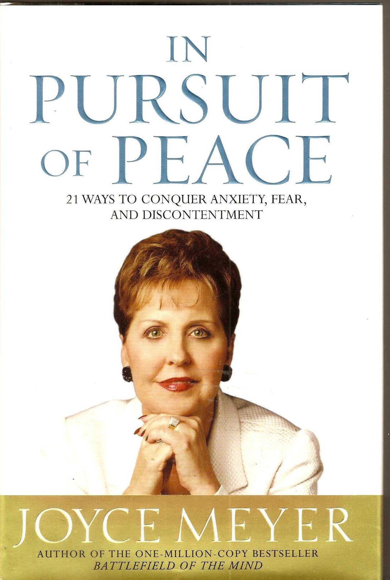In Pursuit of Peace: 21 Ways to Conquer Anxiety, Fear, and Discontentment