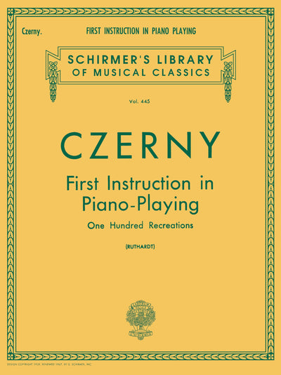 First Instruction in Piano Playing (100 Recreations): Schirmer Library of Classics Volume 445 Piano Technique