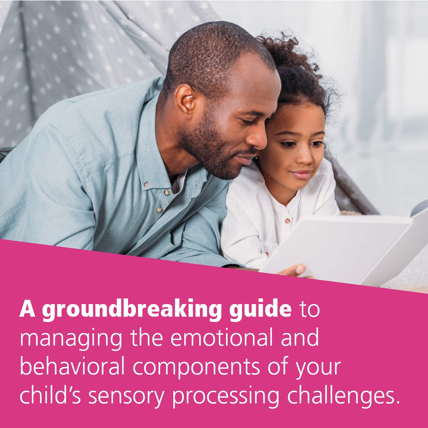 Helping Your Child with Sensory Regulation: Skills to Manage the Emotional and Behavioral Components of Your Childs Sensory Processing Challenges