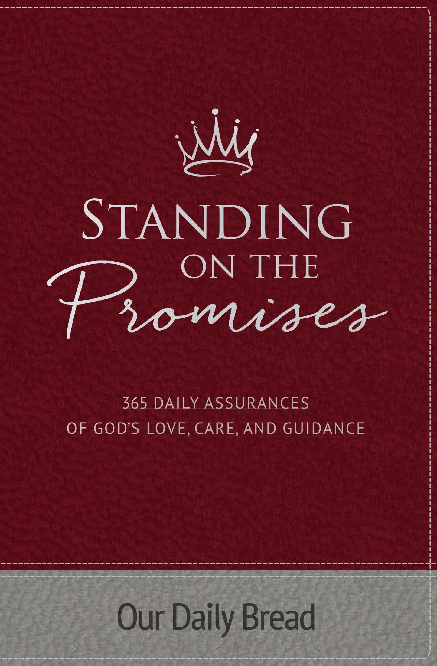 Standing on the Promises: 365 Daily Assurances of Gods Love, Care, and Guidance