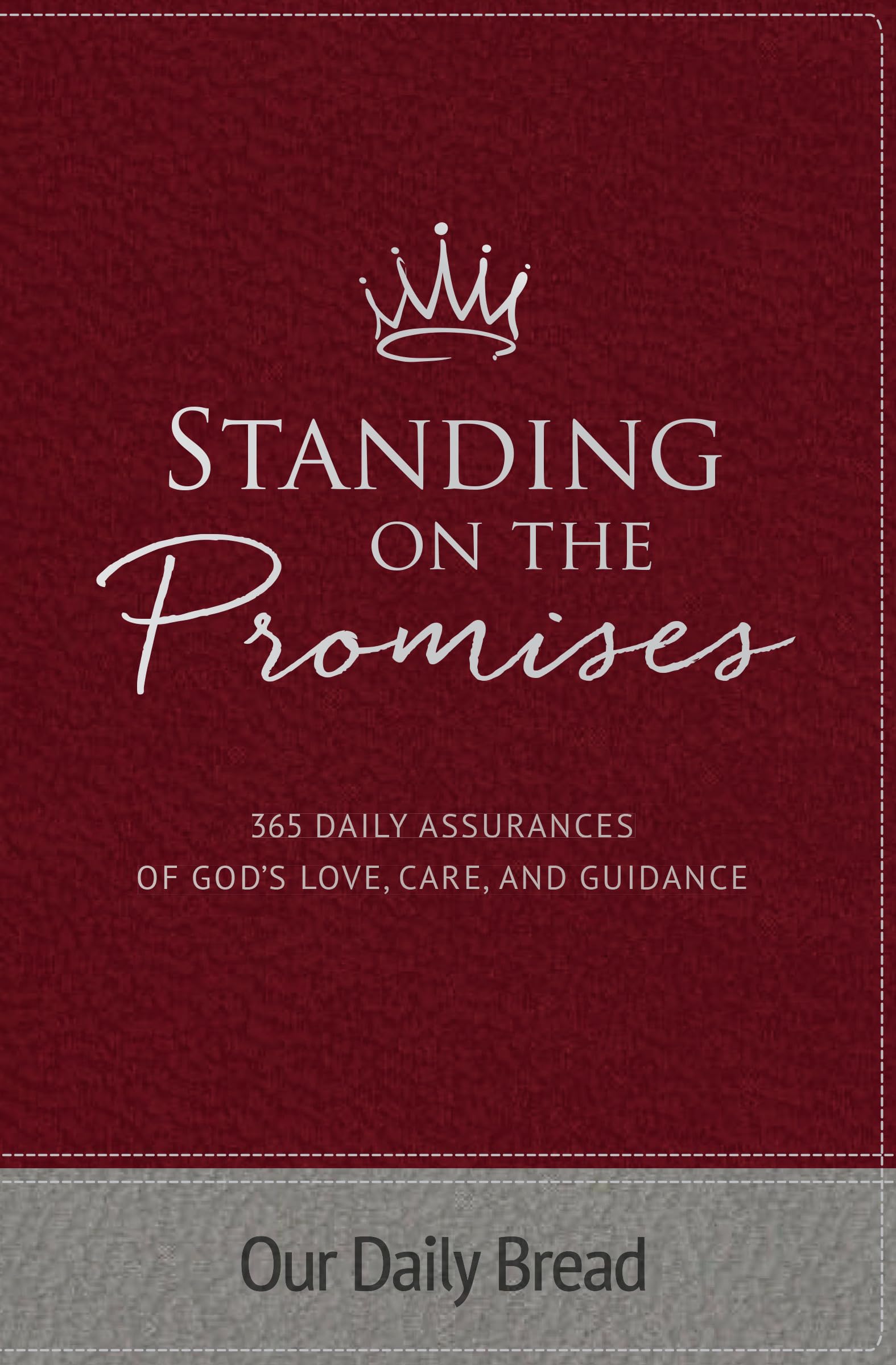 Standing on the Promises: 365 Daily Assurances of Gods Love, Care, and Guidance