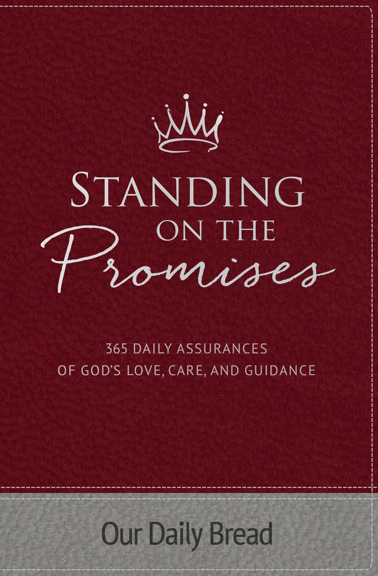 Standing on the Promises: 365 Daily Assurances of Gods Love, Care, and Guidance