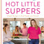 Hot Little Suppers: Simple Recipes to Feed Family and Friends