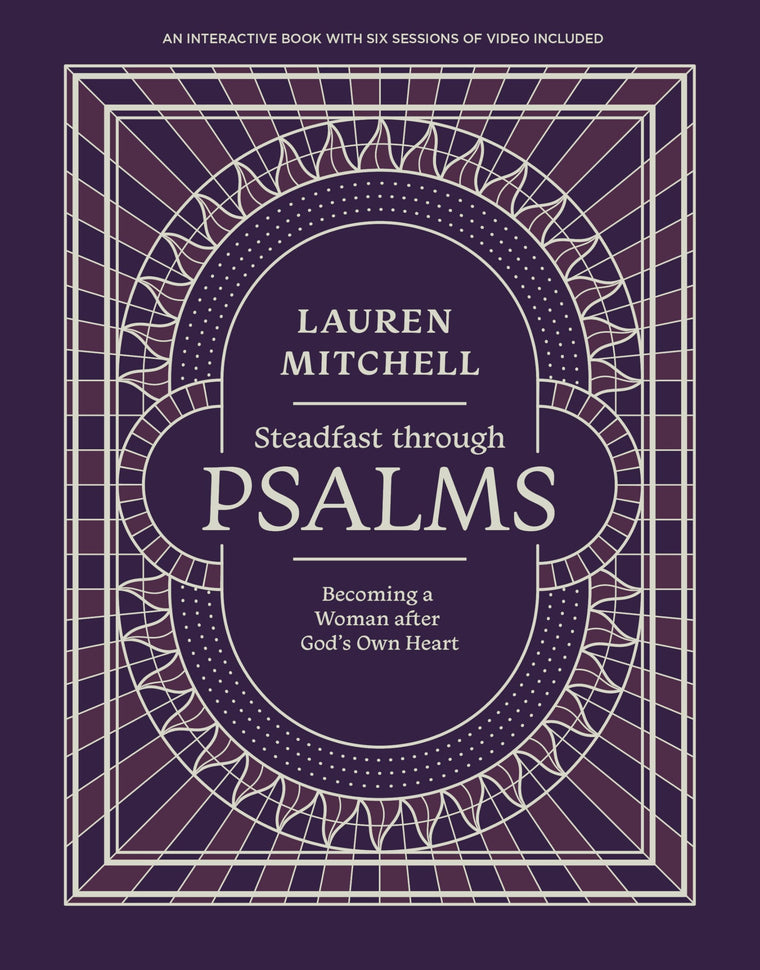 Steadfast through Psalms: Becoming a Woman After Gods Own Heart  Prayer Book for Women  Prayers for the Family