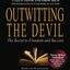 Outwitting the Devil: The Secret to Freedom and Success by H