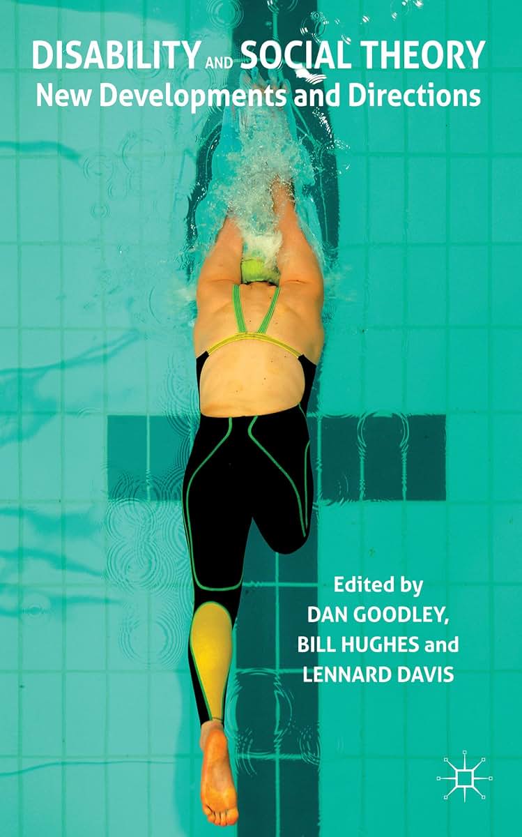 Disability and Social Theory: New Developments and Directions