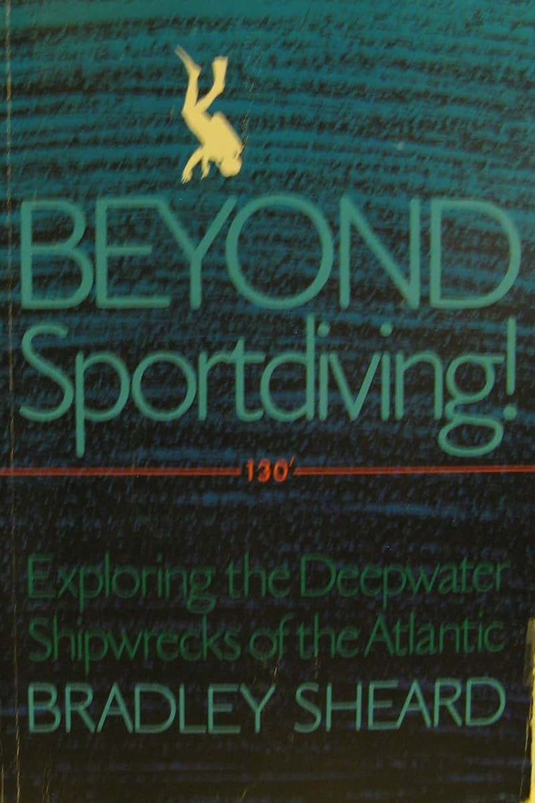 Beyond Sportdiving!: Exploring the Deepwater Shipwrecks of the Atlantic