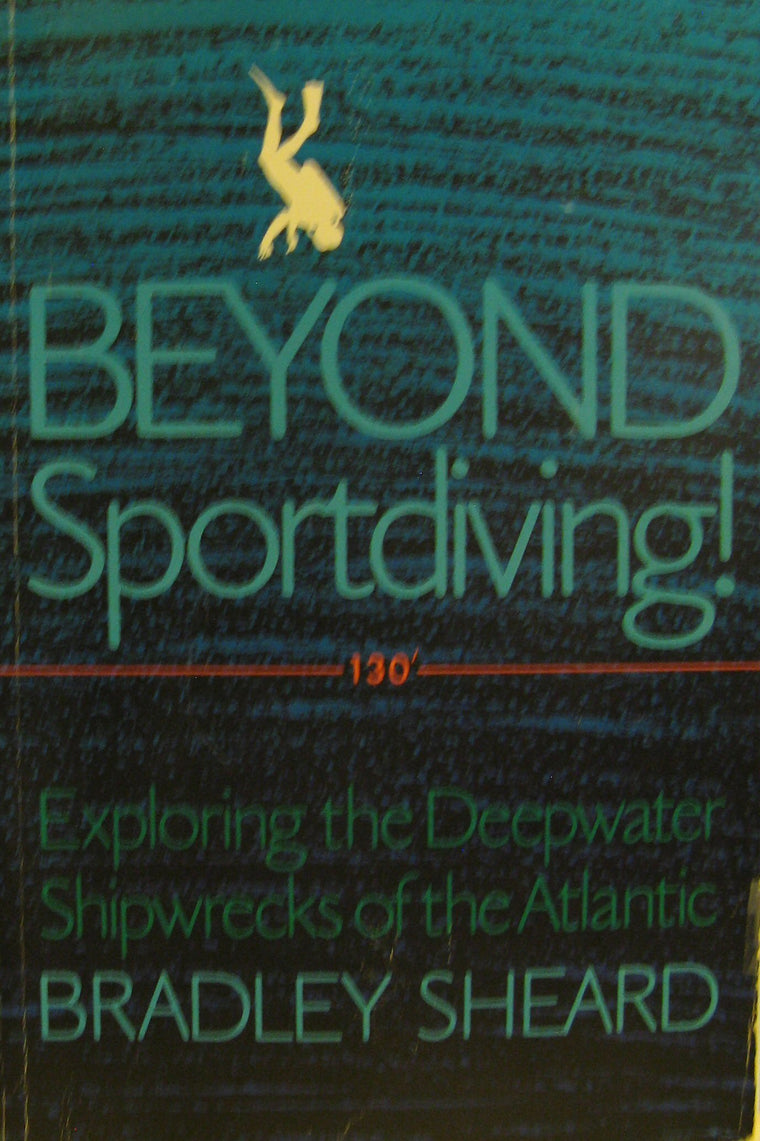 Beyond Sportdiving!: Exploring the Deepwater Shipwrecks of the Atlantic