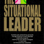 The Situational Leader. by Paul Hersey