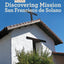 Discovering Mission San Francisco Solano (California Missions)