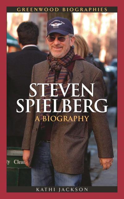 Steven Spielberg: A Biography (Greenwood Biographies)