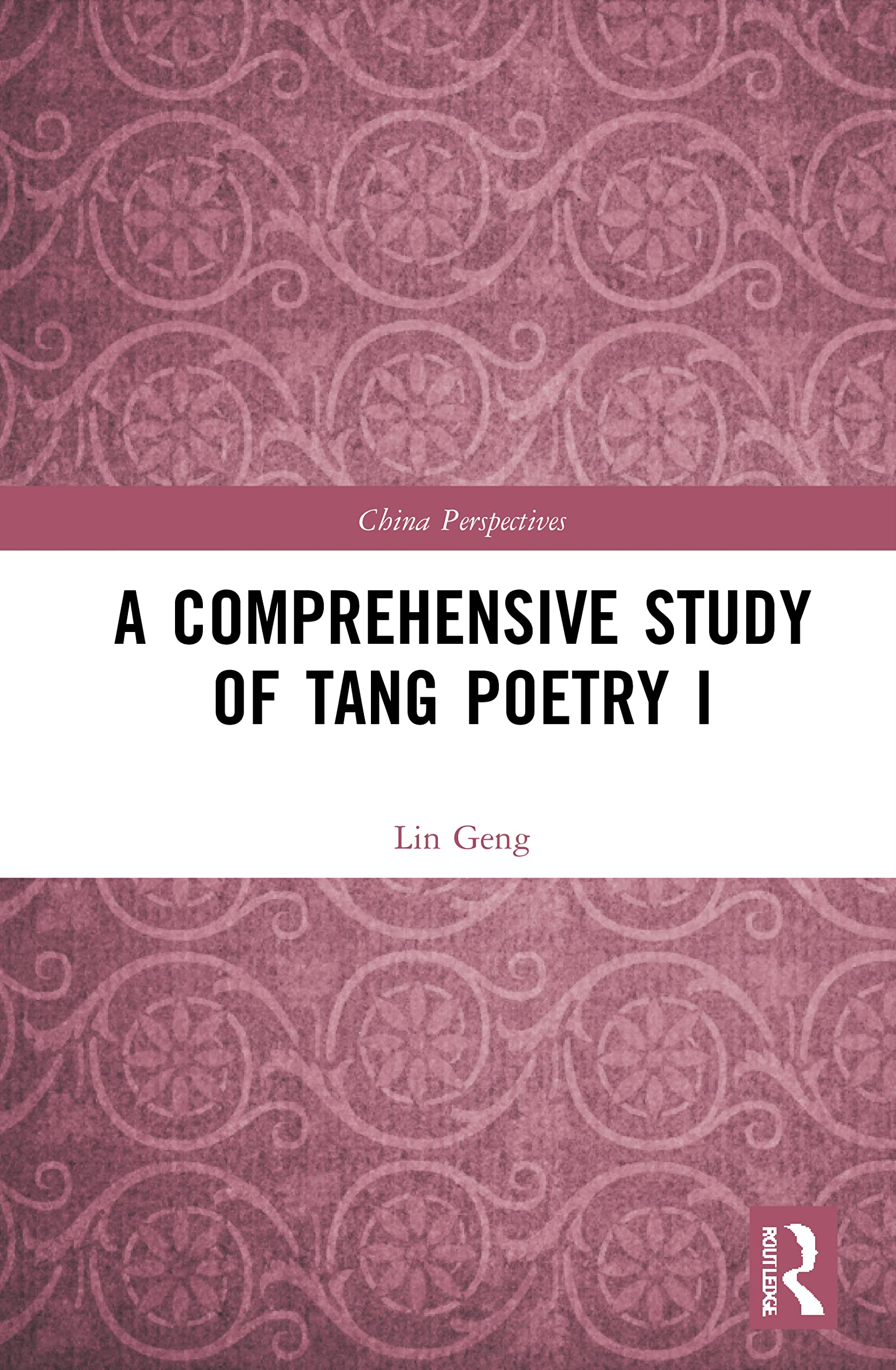 A Comprehensive Study of Tang Poetry I (China Perspectives)
