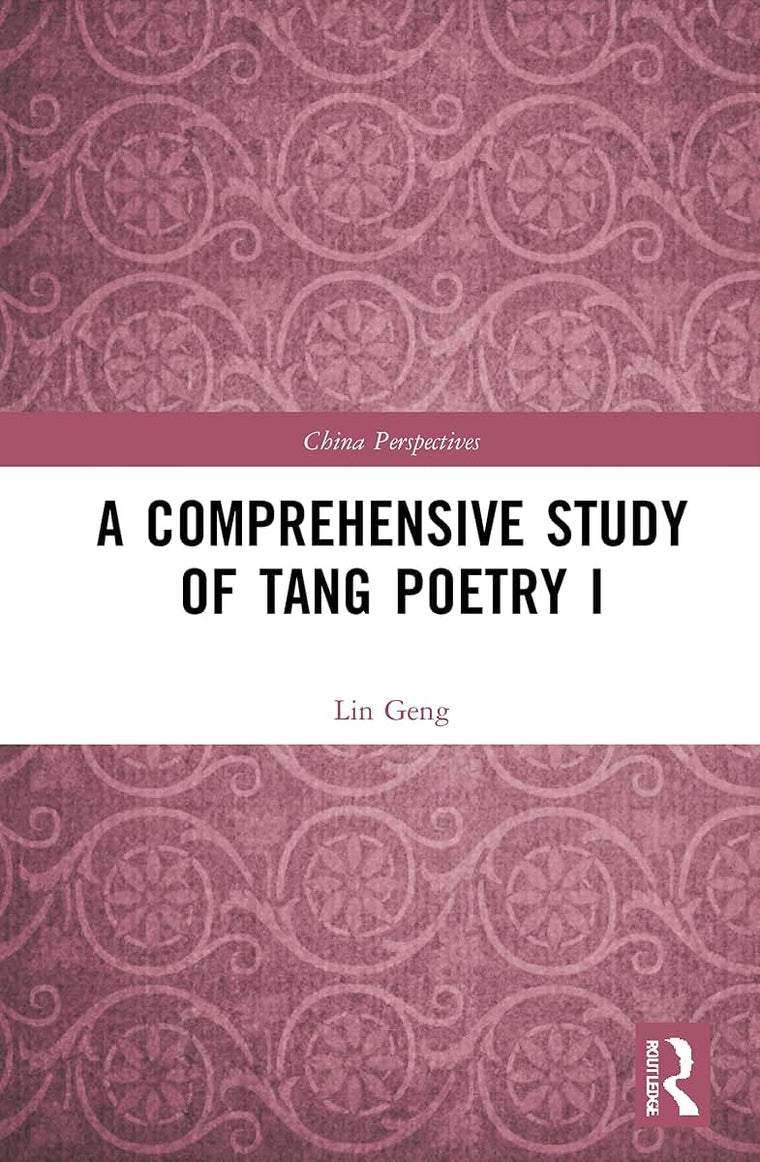 A Comprehensive Study of Tang Poetry I (China Perspectives)