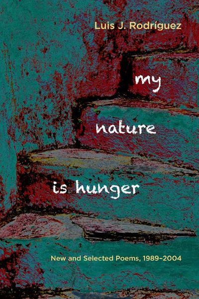 My Nature is Hunger: New and Selected Poems, 1989 2004