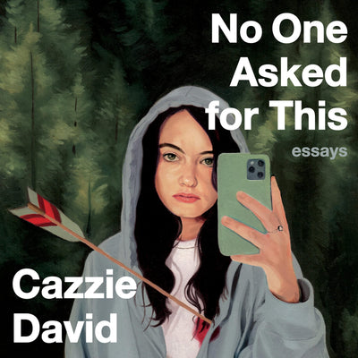 No One Asked for This: Essays