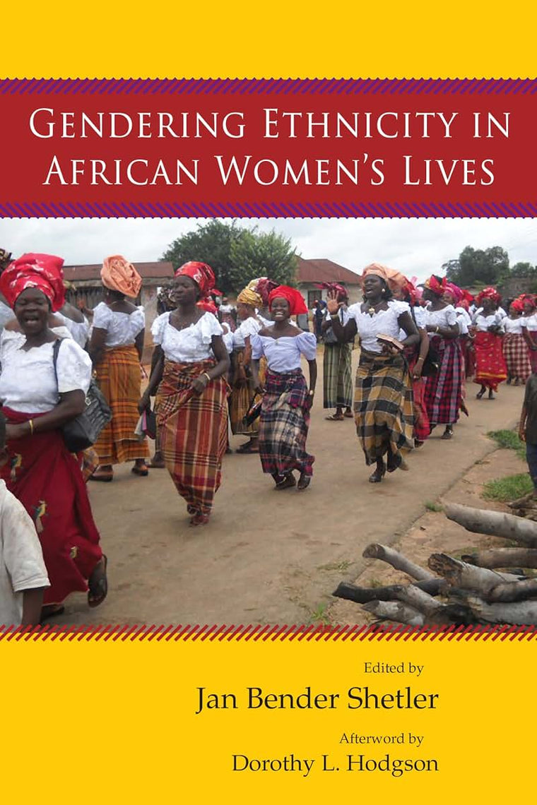 Gendering Ethnicity in African Womens Lives (Women in Africa and the Diaspora)