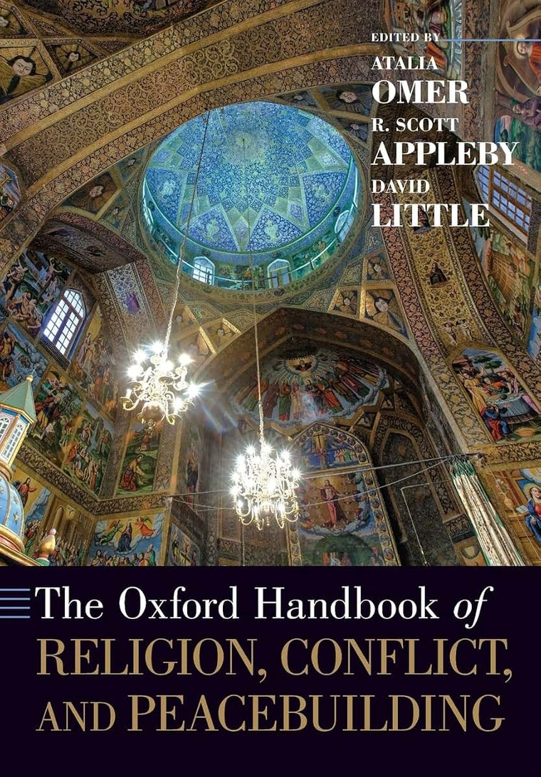 The Oxford Handbook of Religion, Conflict, and Peacebuilding