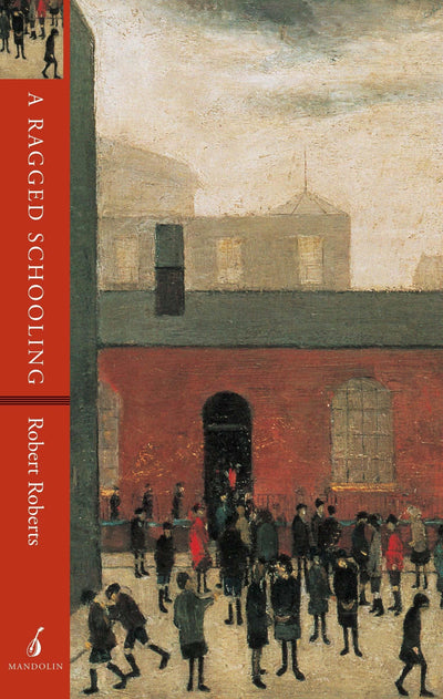 A Ragged Schooling: Growing up in the classic slum