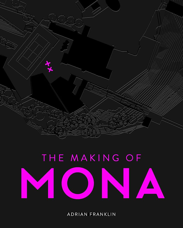 The Making of MONA by Franklin, Adrian