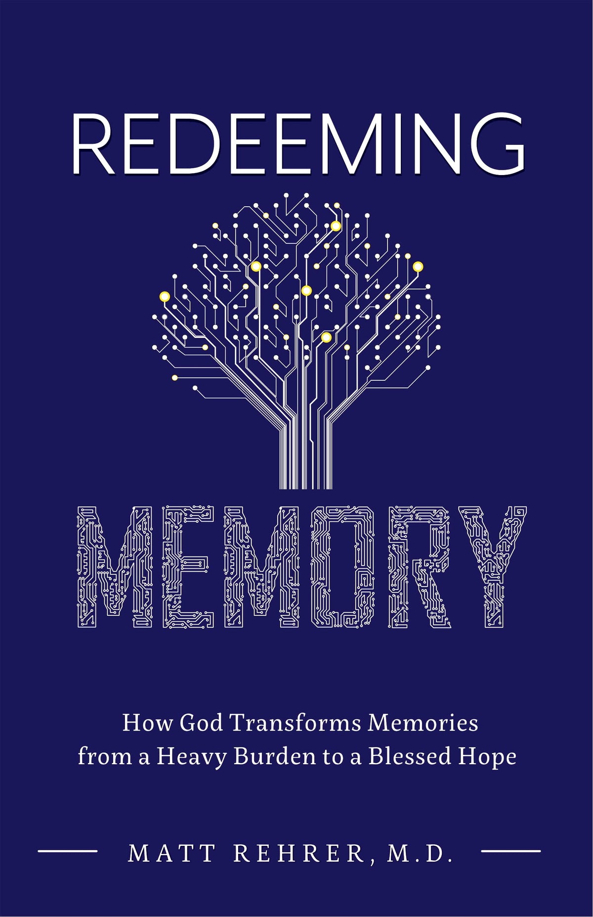 Redeeming Memory: How God Transforms Memories from a Heavy Burden to a Blessed Hope (Counsel for the Heart)