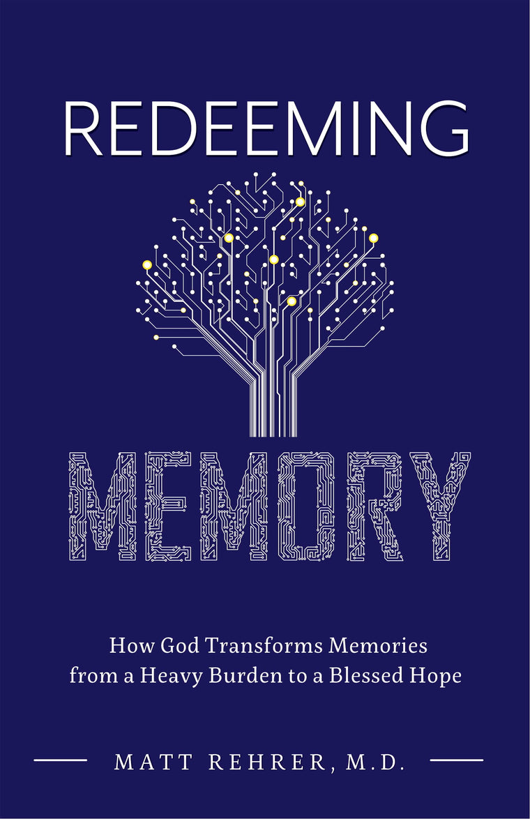 Redeeming Memory: How God Transforms Memories from a Heavy Burden to a Blessed Hope (Counsel for the Heart)