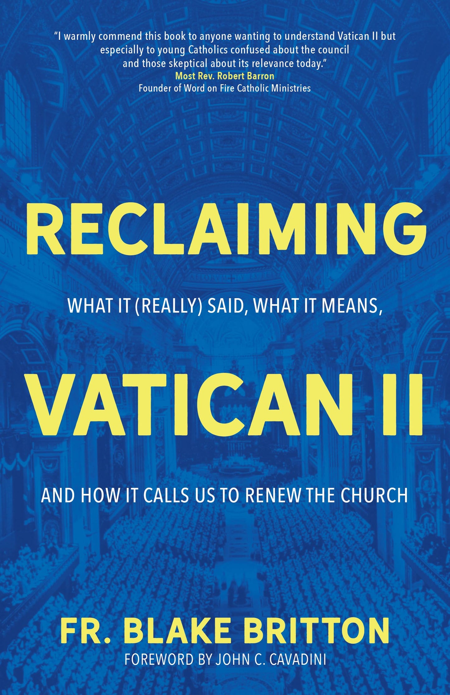 Reclaiming Vatican II: What It (Really) Said, What It Means, and How It Calls Us to Renew the Church