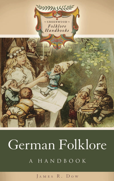 German Folklore: A Handbook (Greenwood Folklore Handbooks)