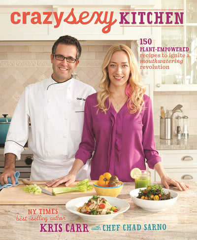 Crazy Sexy Kitchen: 150 Plant-empowered Recipes to Ignite a