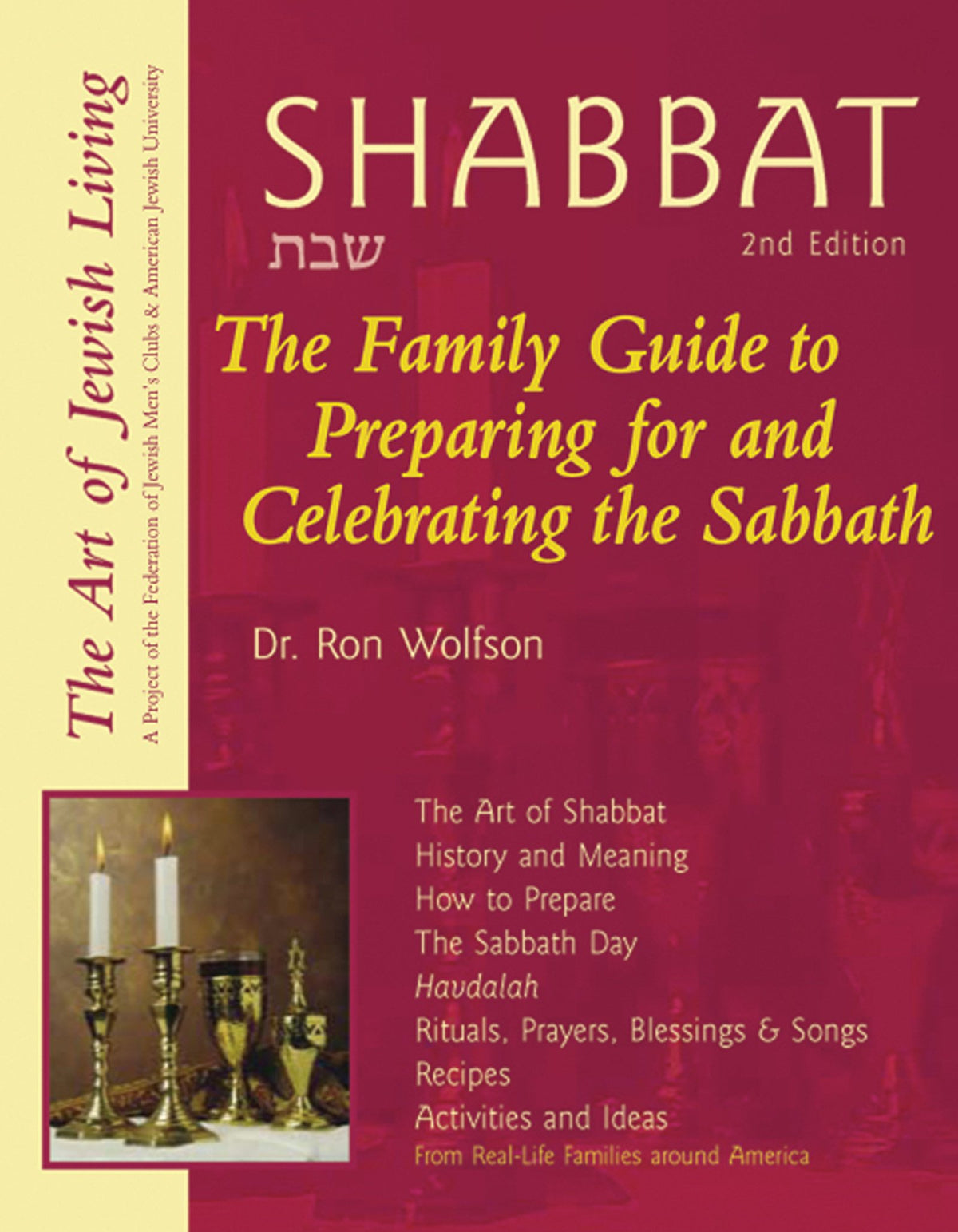 Shabbat, 2nd Edition: The Family Guide to Preparing for and Welcoming the Sabbath (The Art of Jewish Living Series)