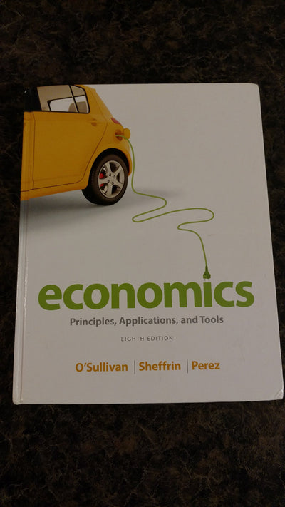 Economics: Principles, Applications, and Tools (8th Edition)