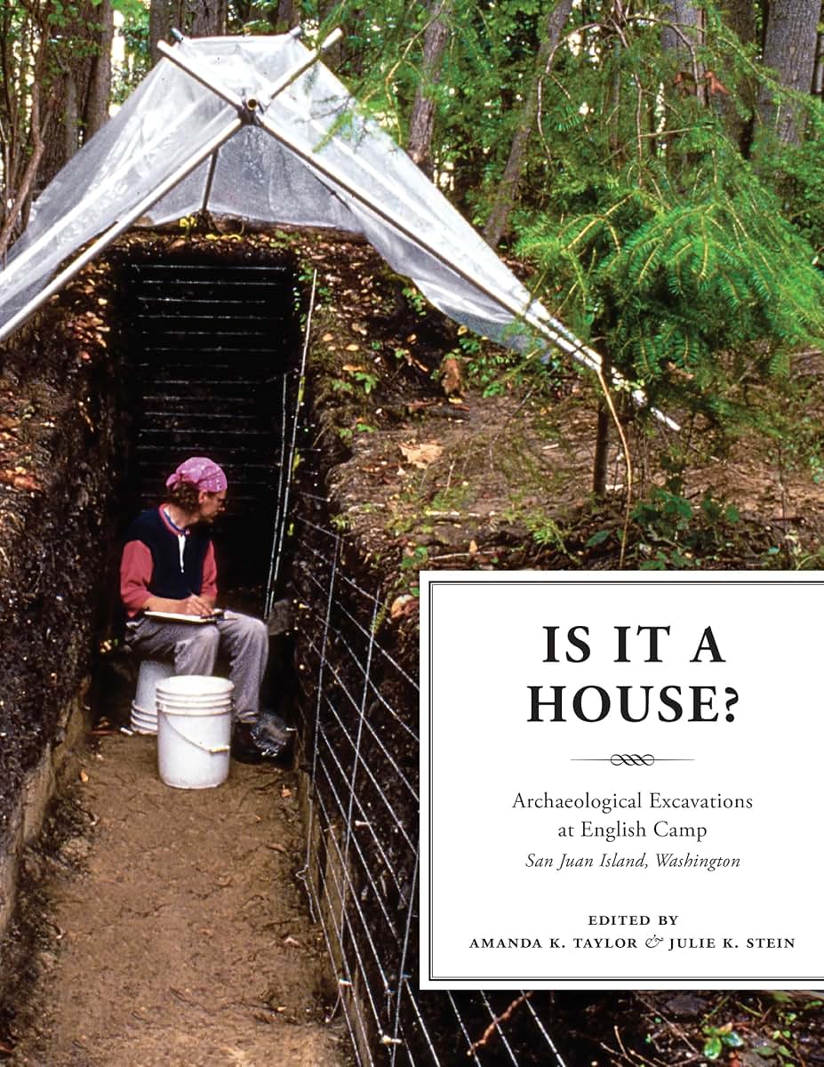 Is It a House?: Archaeological Excavations at English Camp, San Juan Island, Washington (Burke Museum of Natural History and Culture Research Report)