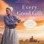 Every Good Gift (Amish Blessings)