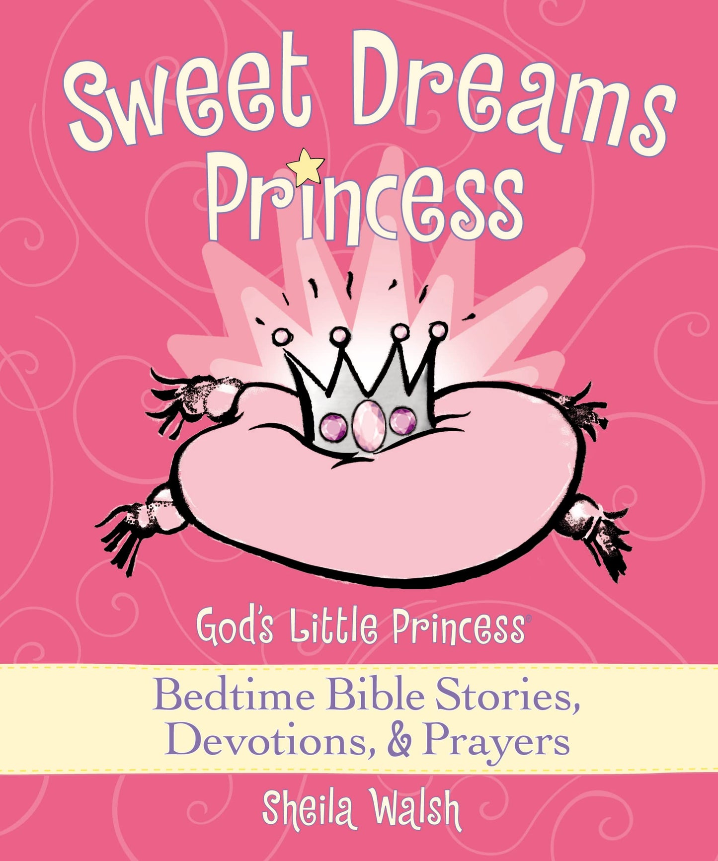 Sweet Dreams Princess: God's Little Princess Bedtime Bible Stories, Devotions, and Prayers