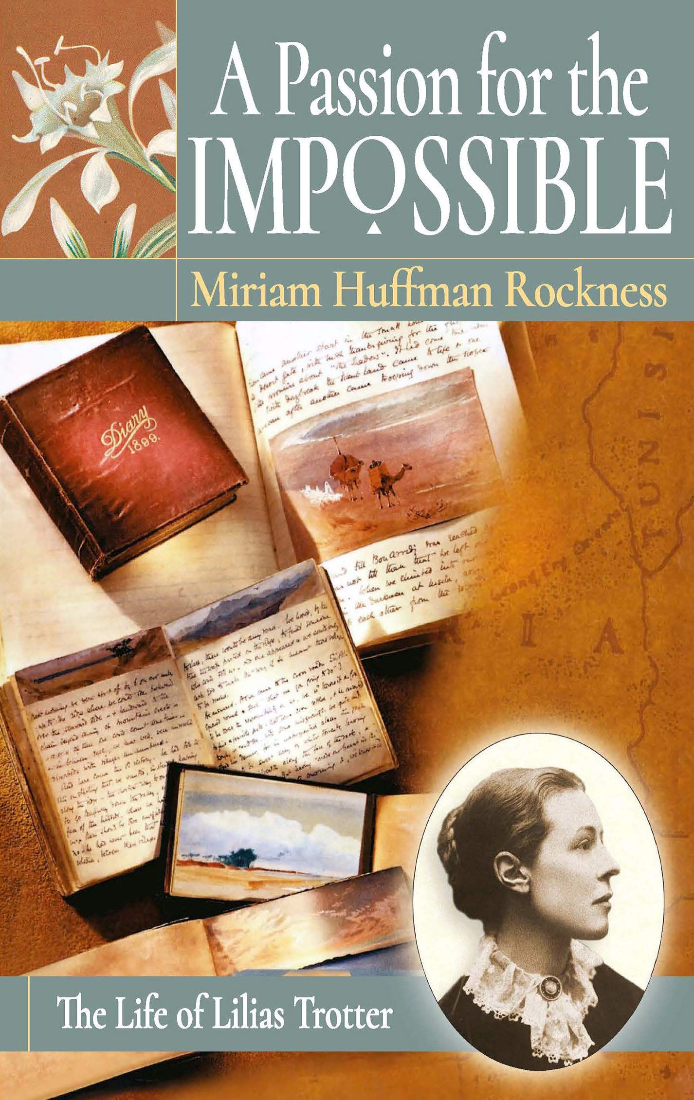 A Passion for the Impossible: The Life of Lilias Trotter