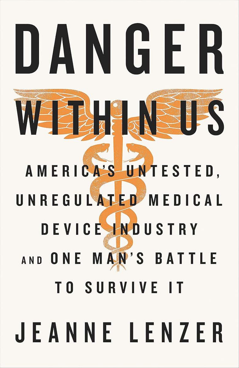 The Danger Within Us: America's Untested, Unregulated Medica