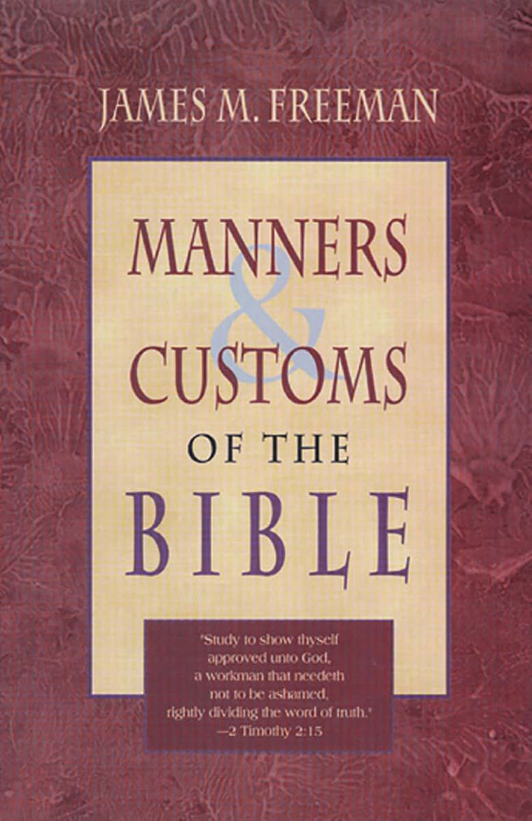 Manners and Customs of the Bible